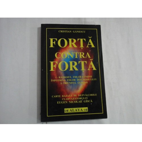 FORTA CONTRA FORTA - CRISTIAN GANESCU FORTA CONTRA FORTA - CRISTIAN GANESCU